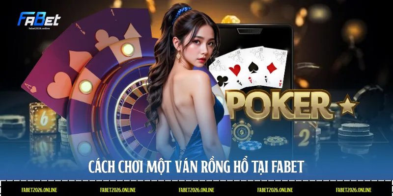 Cách chơi một ván Rồng hổ tại Fabet