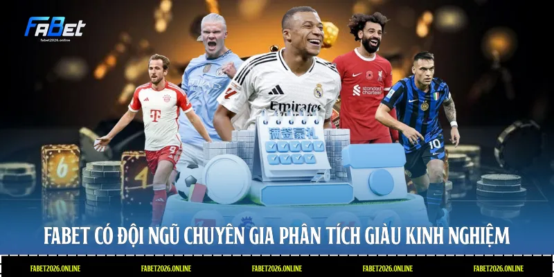 Fabet có đội ngũ chuyên gia phân tích giàu kinh nghiệm
