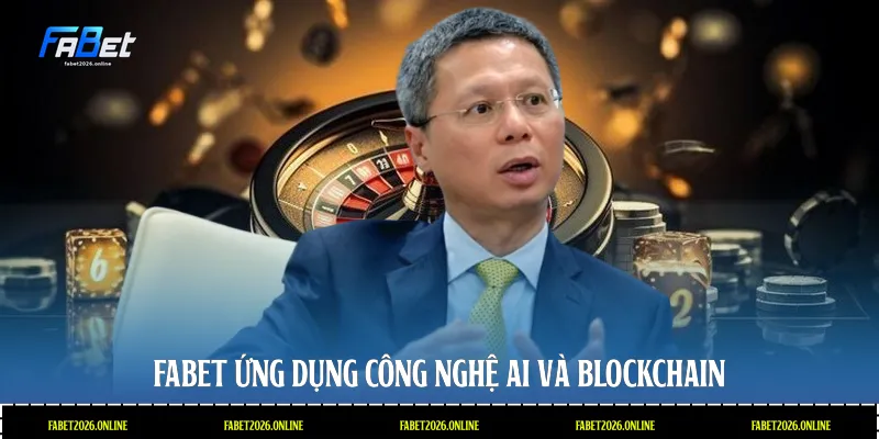 Fabet ứng dụng công nghệ AI và Blockchain