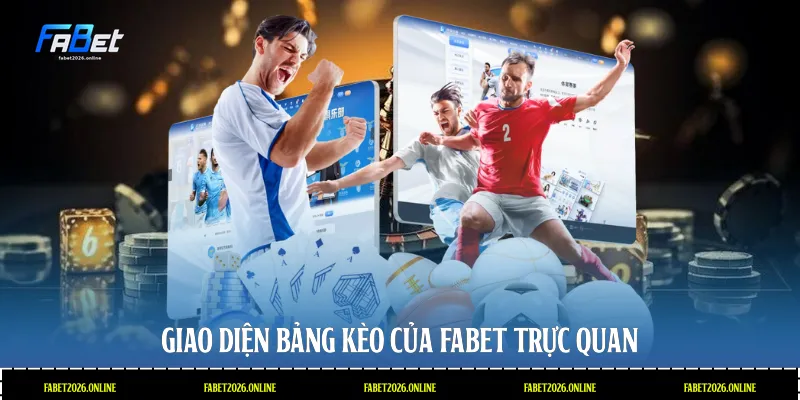 Giao diện bảng kèo của Fabet trực quan
