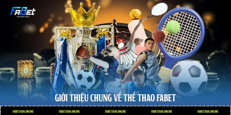 Giới thiệu chung về thể thao Fabet