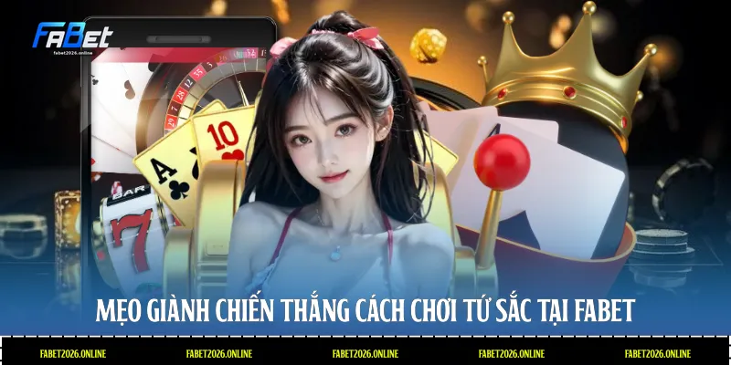 Mẹo giành chiến thắng cách chơi tứ sắc tại Fabet