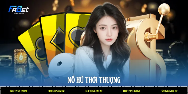 Nổ hũ thời thượng