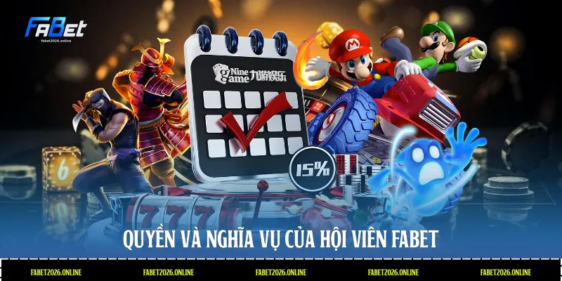 Quyền và nghĩa vụ của hội viên Fabet