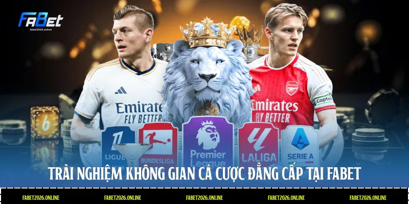 Trải nghiệm không gian cá cược đẳng cấp tại Fabet