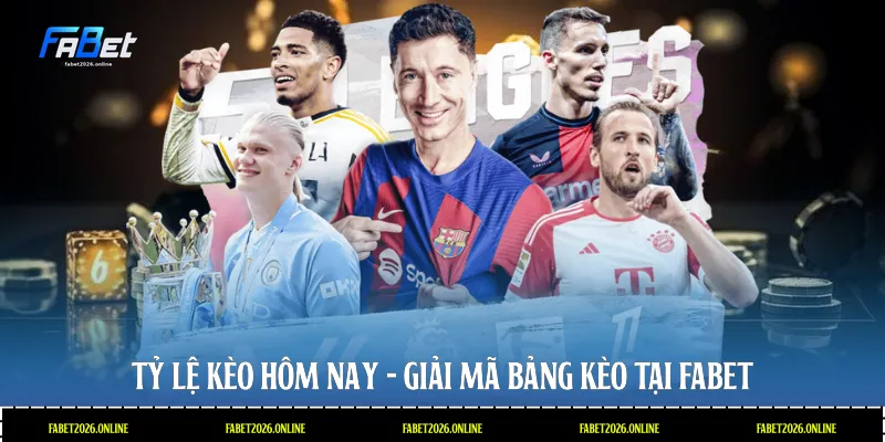 tỷ lệ kèo hôm nay
